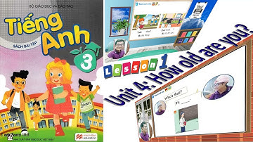 Học trực tuyến Tiếng Anh 3 Unit 4 Lesson 1 (Tổng chủ biên Hoàng Văn Vân)