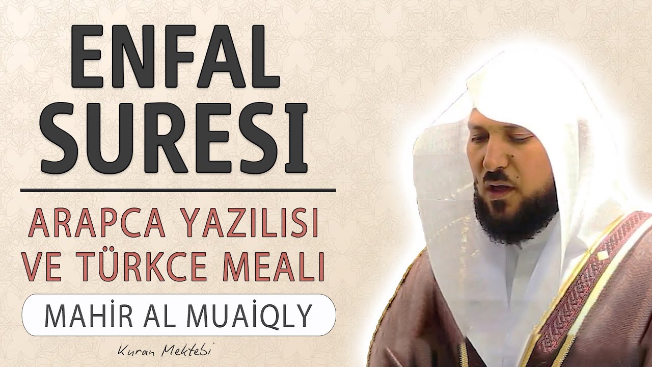 Enfal suresi anlam dinle Mahir al Muaiqly Enfal suresi arapa yazl okunuu ve meali