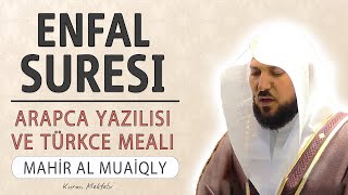 Enfal suresi anlamı dinle Mahir al Muaiqly (Enfal suresi arapça yazılışı okunuşu ve meali)