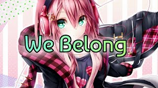 Nightcore - We Belong (Dove Cameron)