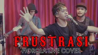 FRUSTRASI - FIOROLA  ( COVER )