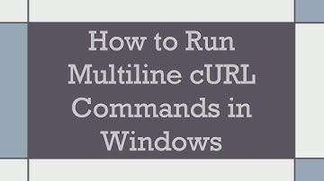 How to Run Multiline cURL Commands in Windows