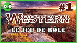 Western, le Jeu de Rôle - Episode 1