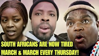 SOUTH AFRICANS ARE NOW TIRED OF MARCH AND MARCH EVERY THURSDAY!