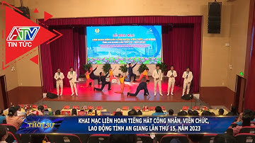 Khai mạc Liên hoan tiếng hát công nhân, viên chức, lao động tỉnh An Giang lần thứ 15 năm 2023