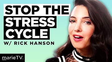 Rick Hanson: How to Build Unshakeable Inner Strength Using Neuroscience