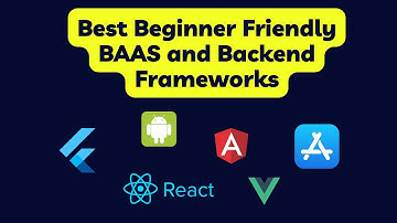 Best Beginner Friendly Backend For Flutter and Android Apps