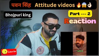 Pawan Singh Ji Attitude Videos Part 2 Reaction The Rohit Way