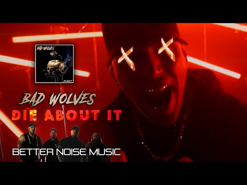 Смотреть клип Bad Wolves - Die About It