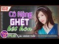 [Trọn bộ] Cô Nàng Ghét Kết Hôn ♥ Truyện ngôn tình siêu hay Thích nói nhiều Lữ Tư Anh