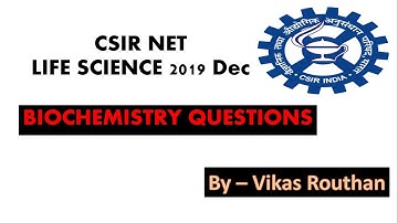 CSIR NET 2019 (December) Biochemistry questions