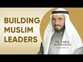 Building muslim leaders with dr tareq al suwaidan