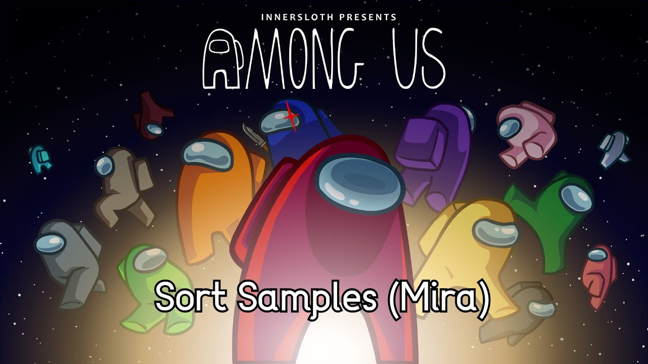 (OLD) Among Us Speedrun -  Sort Samples (Mira) - 21.19