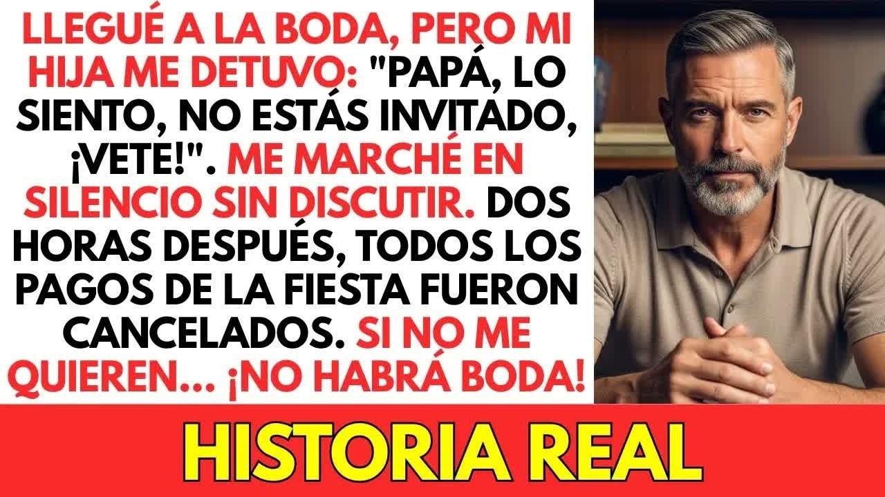 Fui A La Boda, Pero Mi Hija Dijo   ¡Papá, No Estás Invitado, Vete!