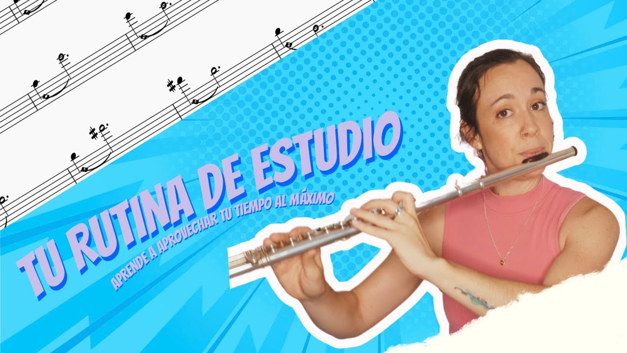 ¿CÓMO APROVECHAR MI ESTUDIO?|| Rutina de estudio diario para principiantes de la flauta travesera