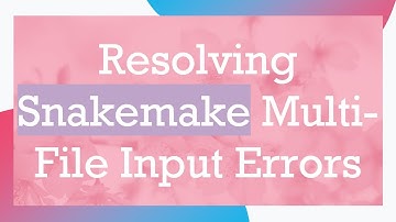 Resolving Snakemake Multi-File Input Errors