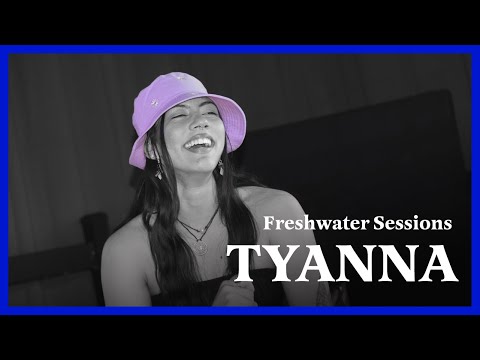 Freshwater Session #8: Tyanna
