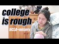 college is rough: miserable at UCLA | Glowup journal 4