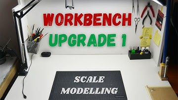 Scale Model Workbench Upgrade | Scale Model Workbench Setup