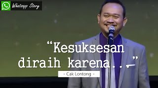 Story WA Lucu Cak Lontong 30 Detik - Kesuksesan Itu Diraih Karena