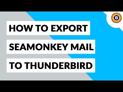 Export SeaMonkey Mail to Thunderbird Directly Using the Easiest Technique
