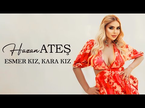 HAZAN ATEŞ - ESMER KIZ KARA KIZ [Official Music Video]