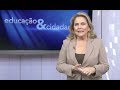 Confira os  destaques do programa Educação e Cidadania desta semana