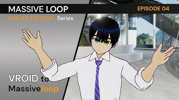VRoid | Massive Loop Tutorial Series | Avatar Tutorial Ep. 4