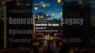 Generations: The Legacy Tuesday 29 September 2026 Episode 97 #Shorts