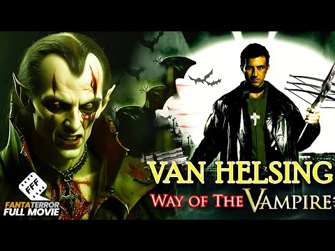 VAN HELSING - WAY OF THE VAMPIRE | Full ACTION FANTASY Movie HD