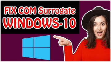 How to Fix COM Surrogate High CPU or Disk Usage in Windows 10