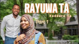 RAYUWA TA 1 - Latest Hausa Audio Novel
