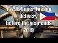 A 29B Super Tucano aircraft to Philippines for delivery  this year ends 2019