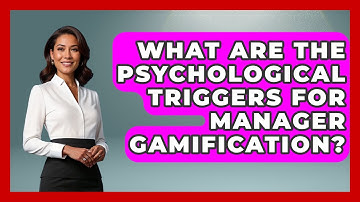 What Are The Psychological Triggers For Manager Gamification? - Modern Manager Toolbox