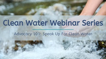 Advocacy 101: Speak Up For Clean Water