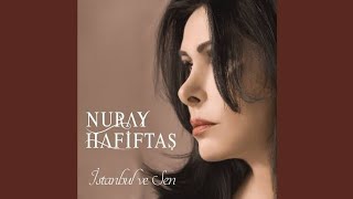 Nuray Hafiftaş - İstanbul Ve Sen