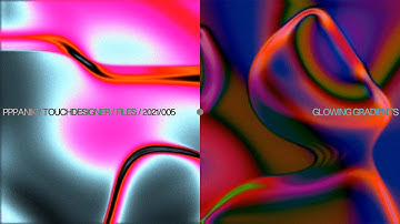 PPPANIK TOUCHDESIGNER PROJECT FILES 2021 - 005 GLOWING GRADIENTS