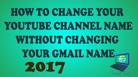 How to change your YouTube Channel Name Without changing your Gmail or Google Account Name [Latest]
