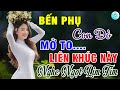 Bến Phụ Con Đò, Ngẫu Hứng Bolero🌟Liên Khúc Bolero Trữ Tình Bất Hủ Ngọt Lịm Tim Toàn Bài Hay