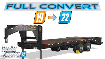 FULL 19 to 22 CONVERT for the 20ft Gooseneck Trailer! | FS22 MODDING TUTORIAL | HOW TO MOD #4