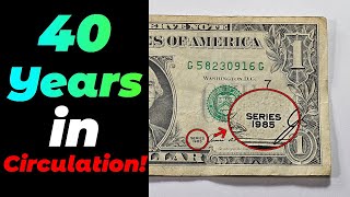 Dollar Bill in Circulation For 40 Years!