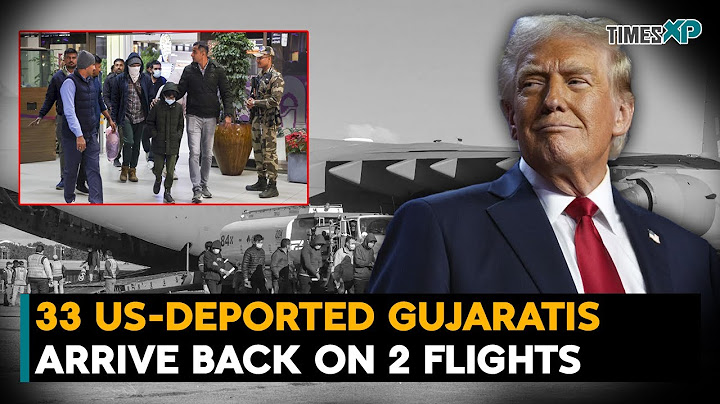 33 US Deported Gujaratis Arrive Back on 2 Flights in Ahmedabad