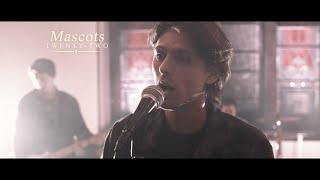 Mascots - Twenty-Two (OFFICIAL MUSIC VIDEO)