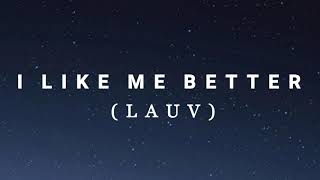 I Like Me Better - LAUV (Lyric Video)