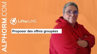 [Lifter LMS] 🎁 Proposer des offres groupées