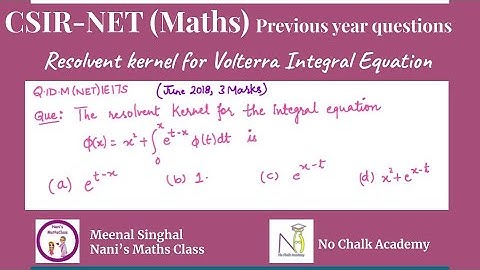 Resolvent kernel for Volterra Integral Equation Question UGC NET (Q.ID.M(NET)IE17S)