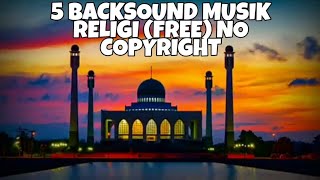 5 BACKSOUND MUSIK RELIGI HAPPY IED MUBAROK | No copyright..