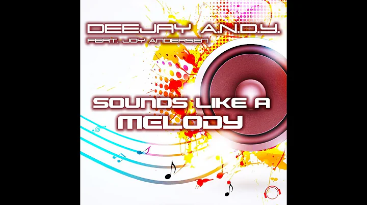 DeeJay A.N.D.Y. feat. Joy Andersen - Sounds Like A...