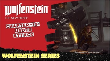 Wolfenstein: The New Order Walkthrough Chapter 15 | Under Attack - No Commentary #wolfenstein