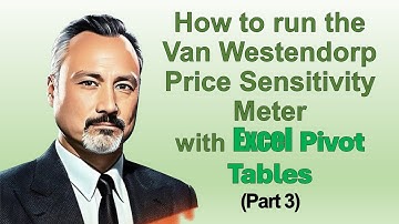 How to Run the Van Westendorp Price Sensitivity Meter with EXCEL Pivot Tables (Part 3)